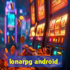 lonarpg android